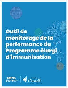 Outil de monitorage de la performance du Programme élargi d'immunisation - Tous les documents à télécharger