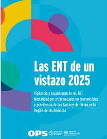 Las ENT de un vistazo 2025. Vigilancia y seguimiento de las ENT: Mortalidad por enfermedades no transmisibles y prevalencia de sus factores de riesgo en la Región de las Américas